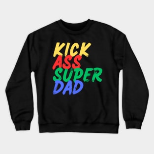 Kick Ass Super Dad (Mood Colors) Crewneck Sweatshirt